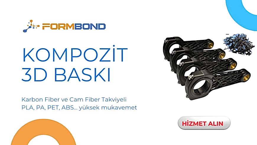 Kompozit 3D Baskı: Güçlü ve Dayanıklı
